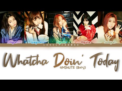 4MINUTE (포미닛) – Whatcha Doin’ Today (오늘 뭐해) Lyrics (Color Coded Han/Rom/Eng)