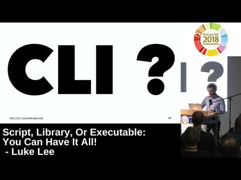PyCon.DE 2018: Script, Library, Or Executable: You Can Have It All! - Luke Lee