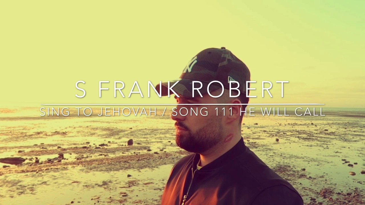 He Will Call  | sing to Jehovah Song 111 | S Frank Robert