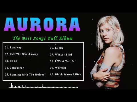 Aurora Greatest Hits Full Album - The Best of Aurora 2022