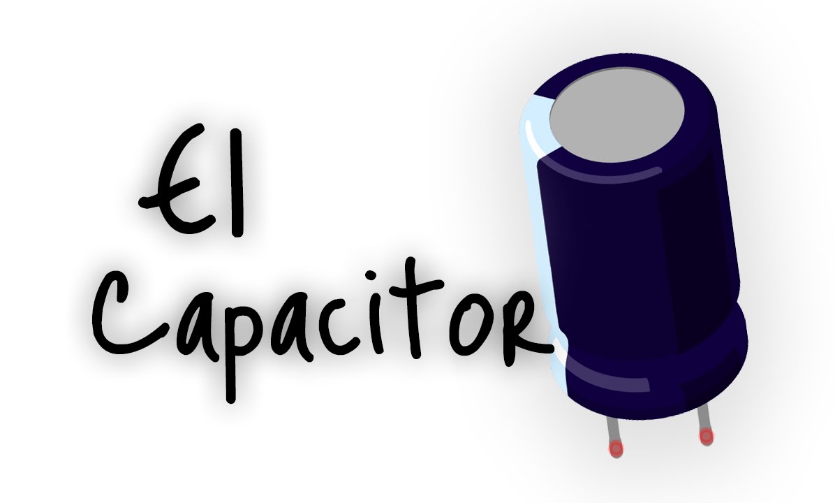 ¿Qué es un Capacitor?