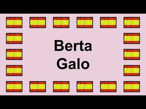 Pronunciar BERTA GALO en Español 🇪🇸
