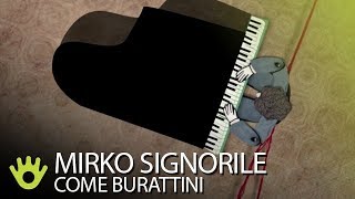 Mirko Signorile - Come Burattini (official videoclip)