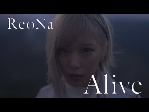 ReoNa 『Alive』-Music Video-（TVアニメ『アークナイツ【黎明前奏/PRELUDE TO DAWN】』OPテーマ）