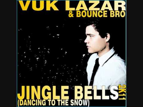 Vuk Lazar & Bounce Bro - Jingle Bells (Dancing To The Snow) 2k11 [Club Mix]
