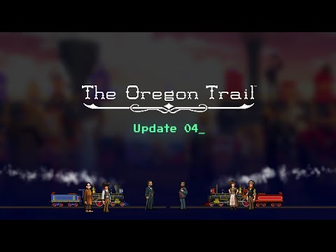 The Oregon Trail - Update 4 Trailer