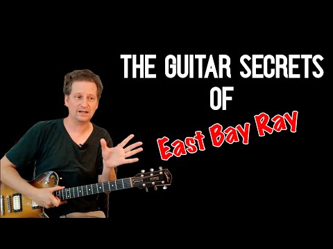 The Guitar Secrets Of East Bay Ray