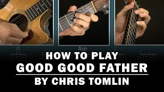 Good Good Father (Chris Tomlin) | How to Play | Beginner guitar lesson