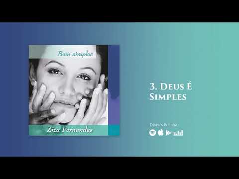 Deus É Simples - Ziza Fernandes