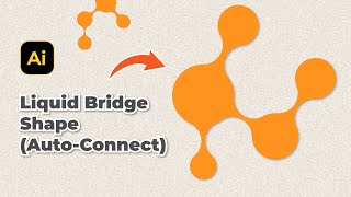 Create a Shape with Liquid Bridge Effect (Editable) in Illustrator