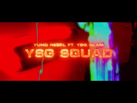 Yung Rebel - "YSG SQUAD" feat. YSG Glam