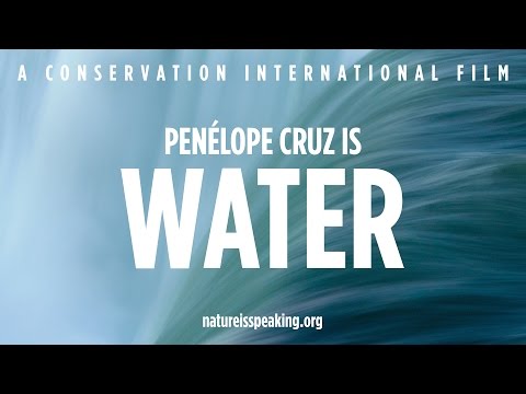A Natureza Está Falando – Penélope Cruz é A Água | Conservação Internacional (CI)