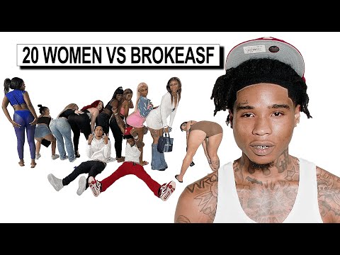 20 WOMEN VS 1 RAPPER: BROKEASF