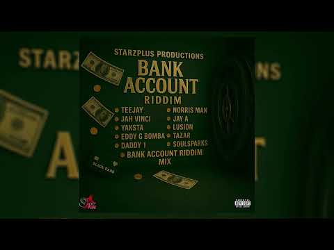 Bank Account Riddim Mix Teejay,Jah Vinci,Yaksta,Daddy1,Edday G Bomba & More