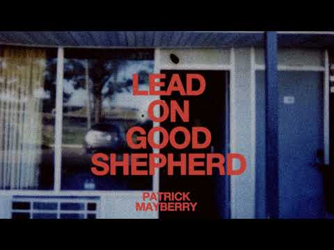 Patrick Mayberry - "Lead On Good Shepherd" (Official Audio Video)