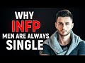 Why INFP Men Are Always Single