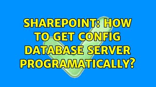 Sharepoint: How to get config database server programatically? (2 Solutions!!)