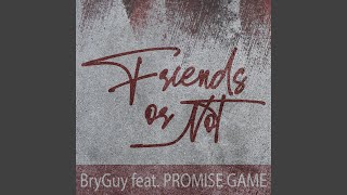 Friends or Not Music Video