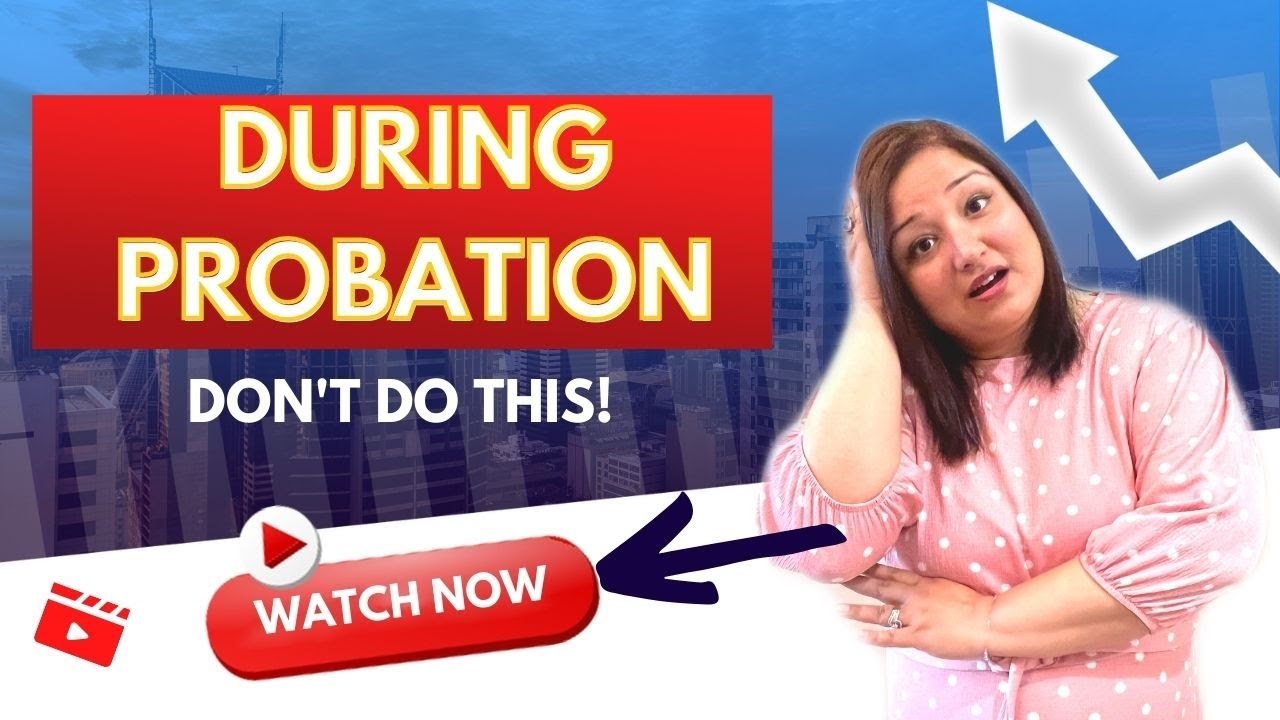 THINGS TO AVOID DURING PROBATION PERIOD - PROBATION PERIOD RULES