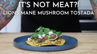 Lions Mane Mushroom Tostada
