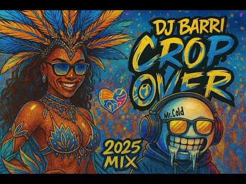 CROP OVER 2025 MIX {100% BAJAN SOCA} - DJ BARRI