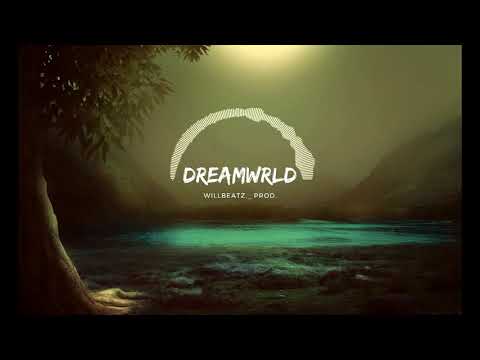 Dreamwrld (prod. by Willbeatz._)