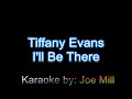 Tiffany Evans I Ll Be There Karaoke