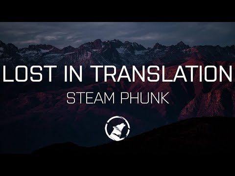 Steam Phunk - Lost In Translation (feat. Lydia Ford)