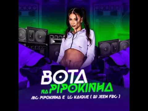 MC PIPOKINHA - Bota Na Pipokinha (Versão Sem Palavrão 2023) DJ Phabyo