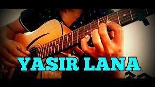Download lagu YASIR LANA Fingerstyle Guitar Cover (Acoustic Guitar). mp3