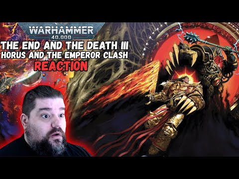 Reacting to The End and the Death III - Horus and The Emperor Clash -  Warhammer 40K Lore