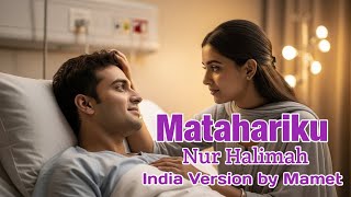 Download lagu Matahariku - Nur Halimah [ India Version by Mamet ] mp3