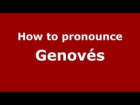 How to pronounce Genovés (Spanish/Spain) - PronounceNames.com