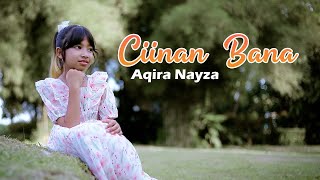 Download lagu Ciinan Bana - Aqira mp3