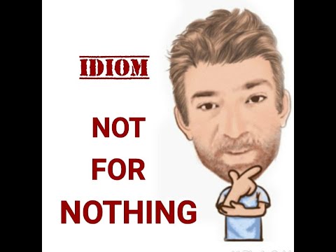 English Tutor Nick P Idioms (563) Not For Nothing - Two Meanings (Origin)
