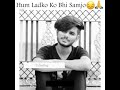 Ladko Ko Koi Nahi Samajhta Boys Status
