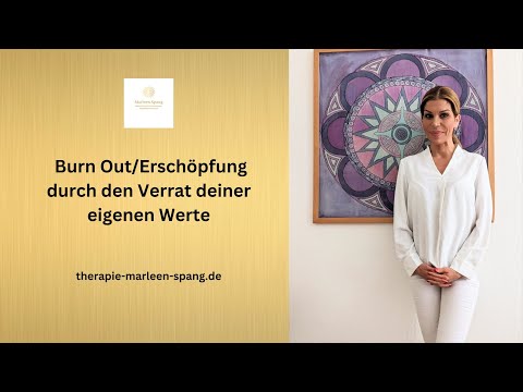 Erschöpfung / Burn Out durch den Verrat deiner eigenen Werte
