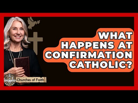 What Happens At Confirmation Catholic? - Churches Of Faith