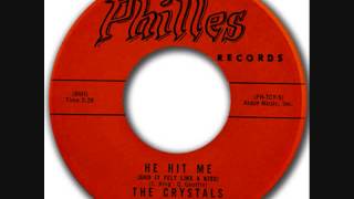 CRYSTALS  He Hit Me (And It Felt Like A Kiss)   1962