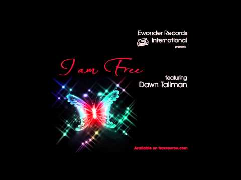 Ewonder ft. Dawn Tallman - I Am Free (Latest Craze Vocal Mix)