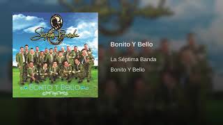 bonito y bello  la séptima banda