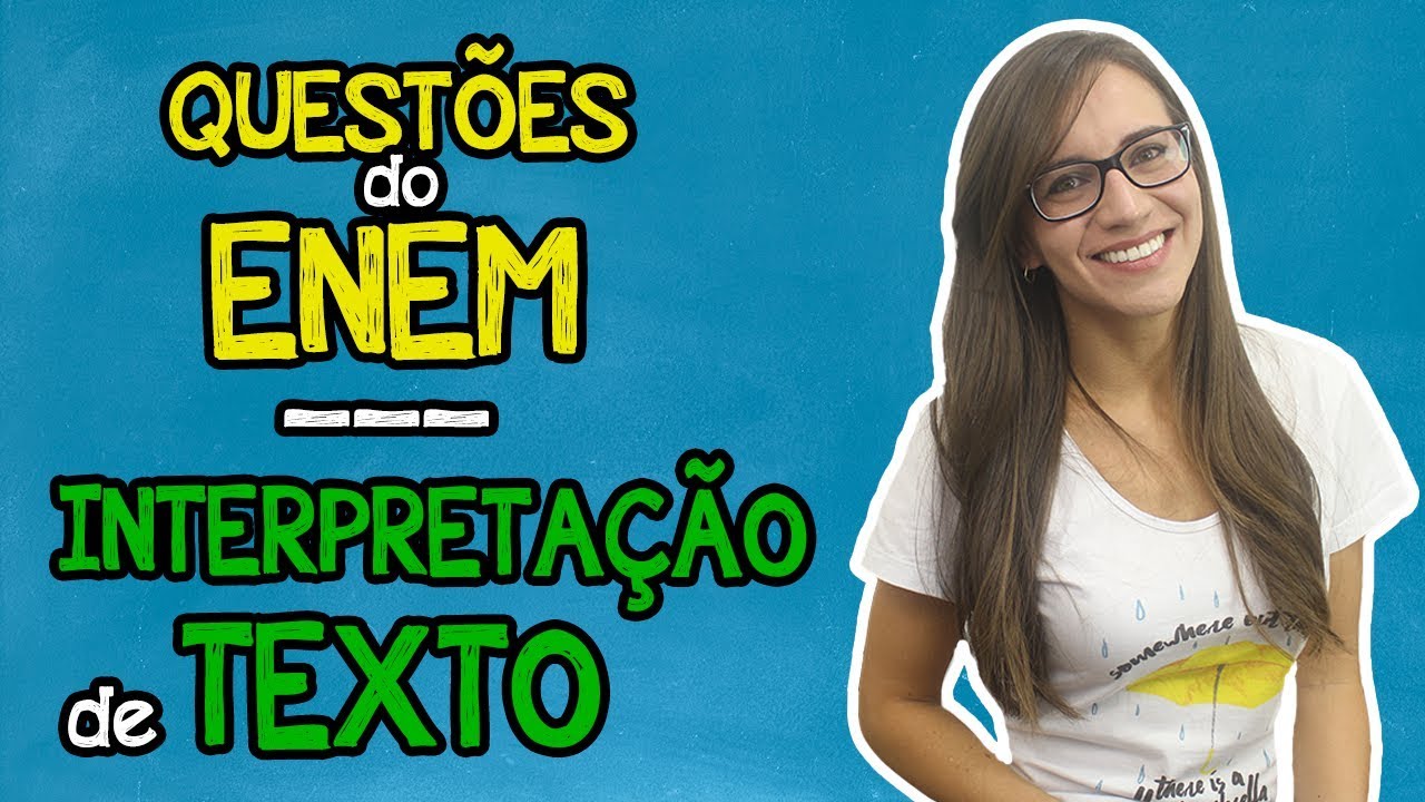 INTERPRETAÇÃO de TEXTO com QUESTÕES do ENEM