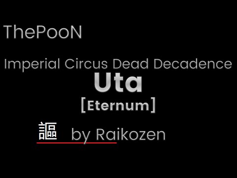 Imperial Circus Dead Decadence - Uta [Eternum] (ThePooN)