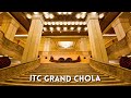 ITC Grand Chola Chennai A Luxury Collection Hotel 2025
