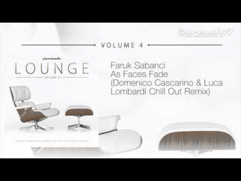 Faruk Sabanci - As Faces Fade (Domenico Cascarino & Luca Lombardi Chill Out Remix)