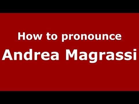 How to pronounce Andrea Magrassi (Italian/Italy)  - PronounceNames.com