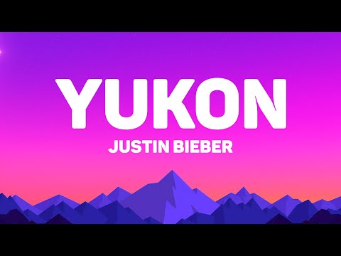 Justin Bieber - Yukon (Lyrics)