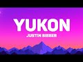 Justin Bieber - Yukon (Lyrics)