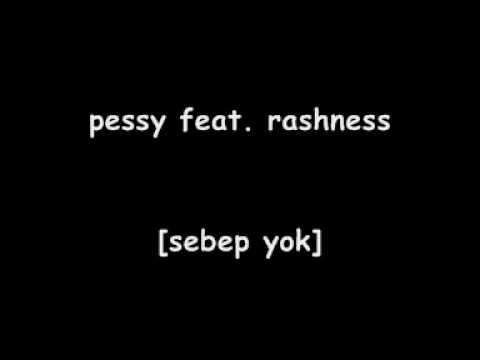 pessy feat. rashness [sebep yok].wmv