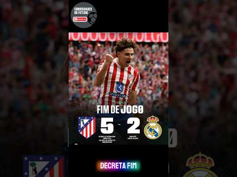 GOLEADA DECRETA FIM DE INVENCIBILIDADE DO REAL MADRID! #shorts #realmadrid #atleticomadrid